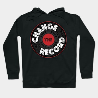 Change the Record Hoodie